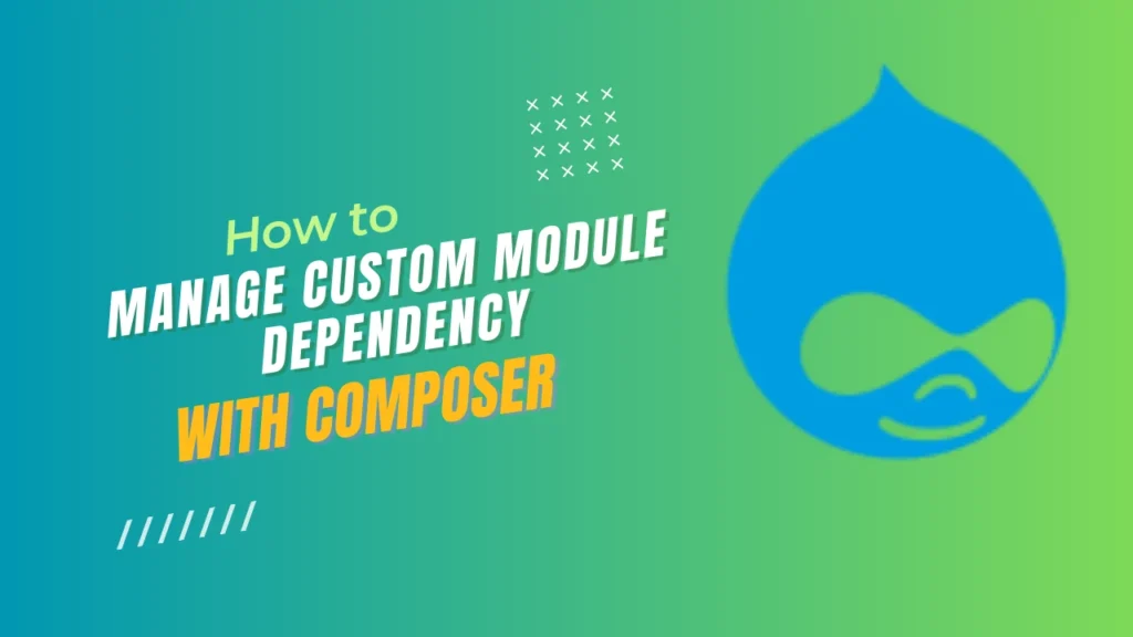 How to manage drupal custom dependencies